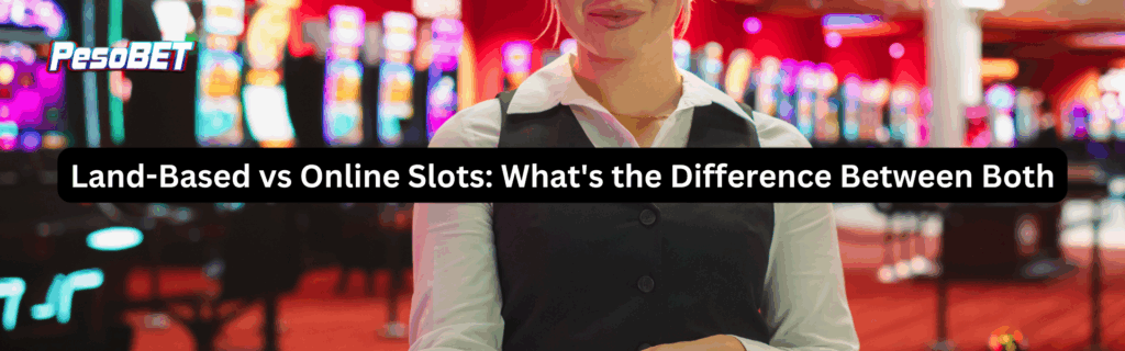 Land-Based vs Online Slots: What's the Difference Between Both